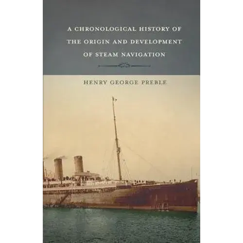 A Chronological History Of Steam Navigation: Origins And Evolution - Paperback 1