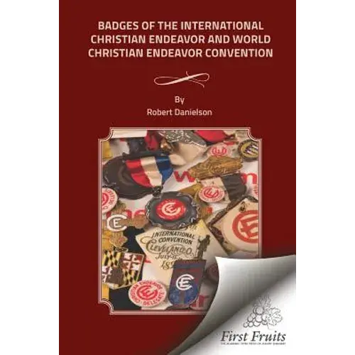 Badges Of The International And World Christian Endeavor Conventions - Paperback 1