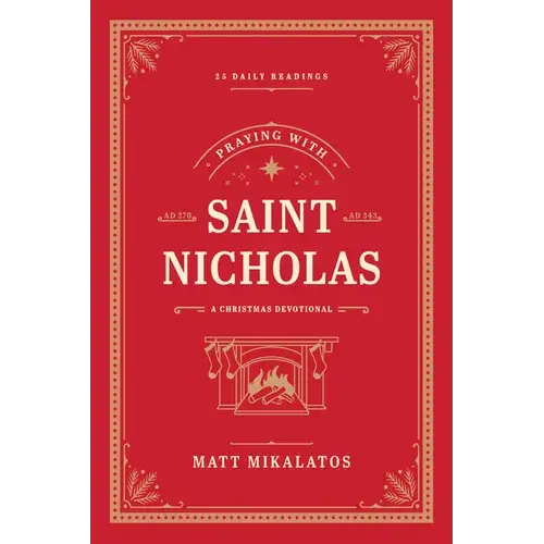 Praying With Saint Nicholas: A Christmas Devotional Hardcover Book 1