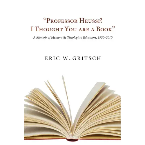 'Professor Heussi? I Thought You Were A Book': A Literary Portrait In Prose And Wit - Paperback 1