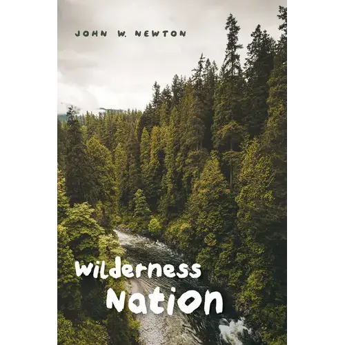 Wilderness Nation: Nature, Culture, And Belonging In The Australian Landscape 1