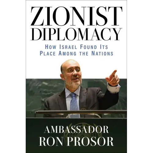 Zionist Diplomacy: Israel’S Path To International Recognition And Diplomatic Leadership - Hardcover 1